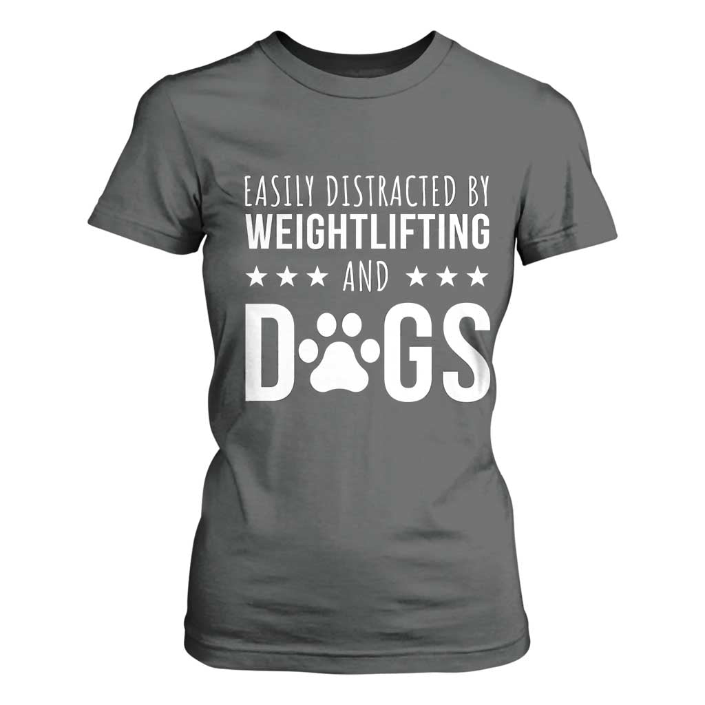 Easily Distracted By Weightlifting And Dogs T Shirt For Women Funny Gym Gift TS12 Dark Heather Print Your Wear