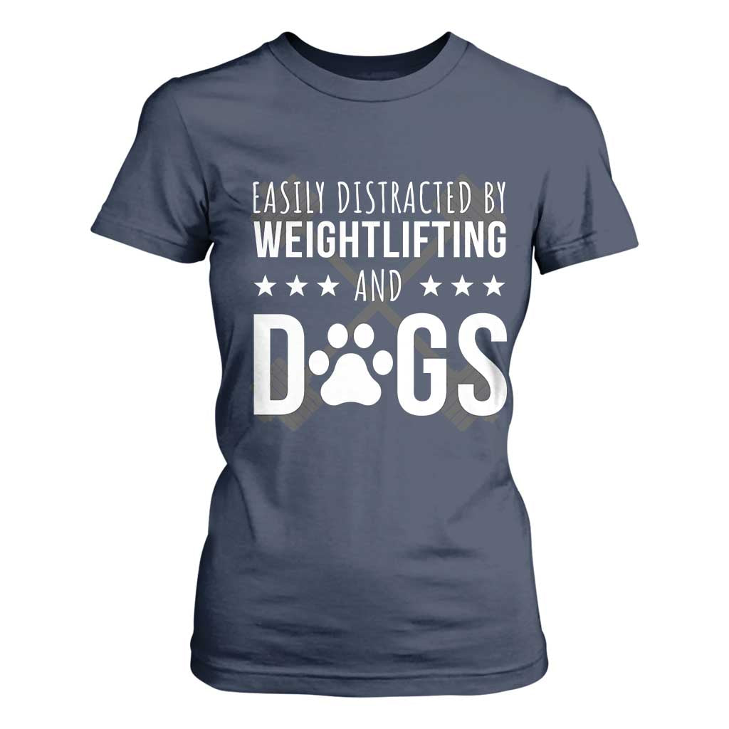 Easily Distracted By Weightlifting And Dogs T Shirt For Women Funny Gym Gift TS12 Navy Print Your Wear