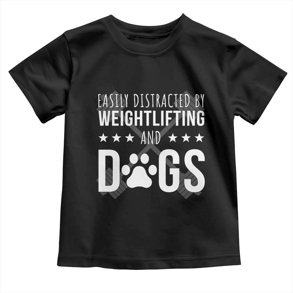 Easily Distracted By Weightlifting And Dogs Toddler T Shirt Funny Gym Gift TS12 Black Print Your Wear