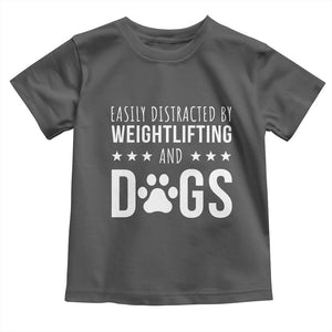 Easily Distracted By Weightlifting And Dogs Toddler T Shirt Funny Gym Gift TS12 Dark Heather Print Your Wear