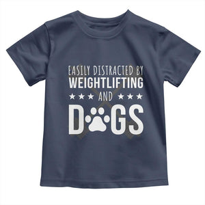 Easily Distracted By Weightlifting And Dogs Toddler T Shirt Funny Gym Gift TS12 Navy Print Your Wear