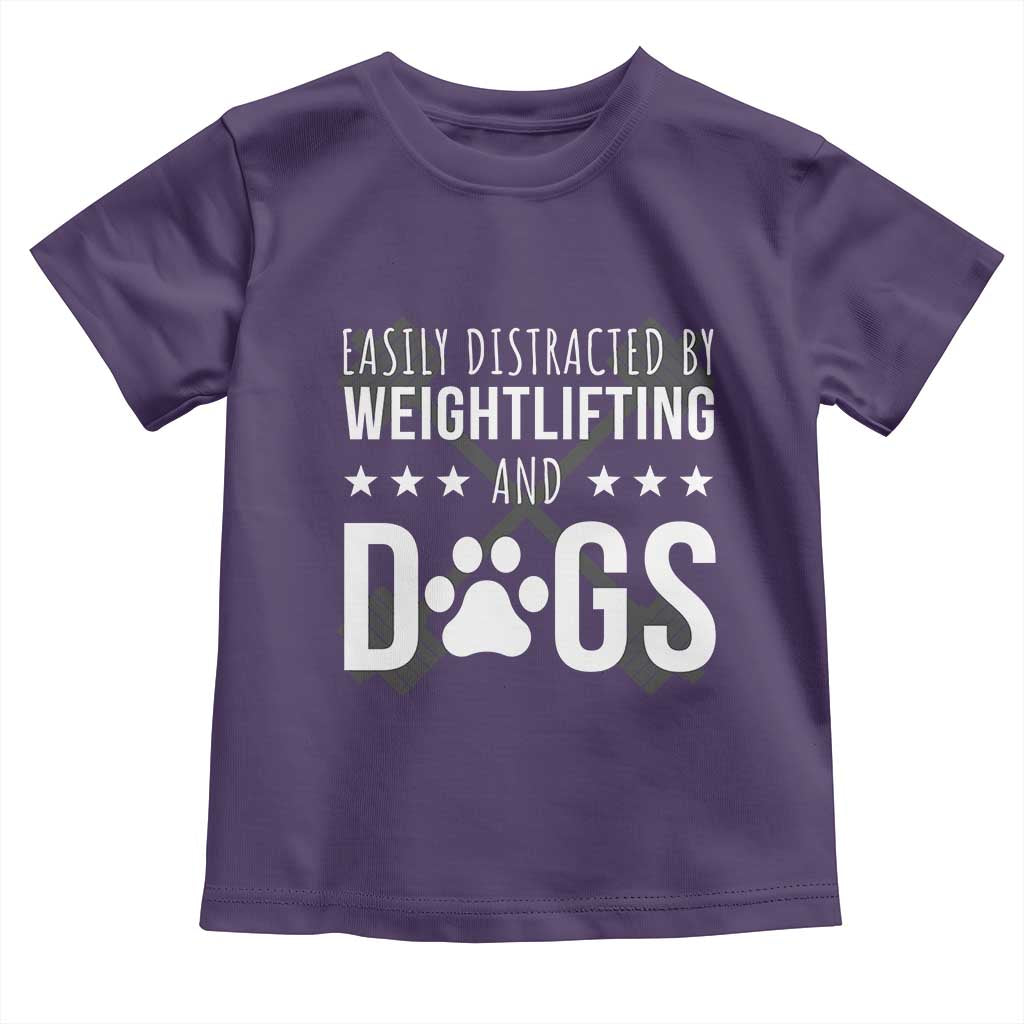 Easily Distracted By Weightlifting And Dogs Toddler T Shirt Funny Gym Gift TS12 Purple Print Your Wear