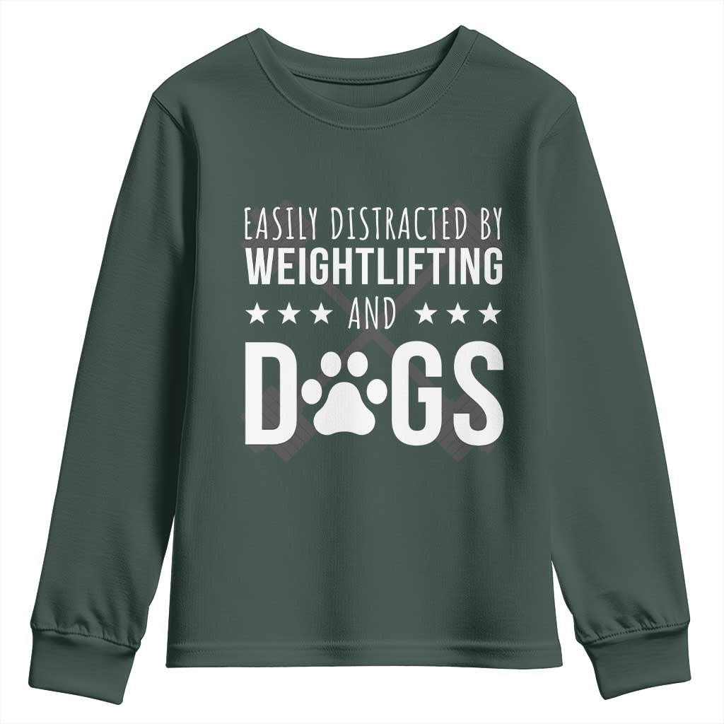 Easily Distracted By Weightlifting And Dogs Youth Sweatshirt Funny Gym Gift TS12 Dark Forest Green Print Your Wear