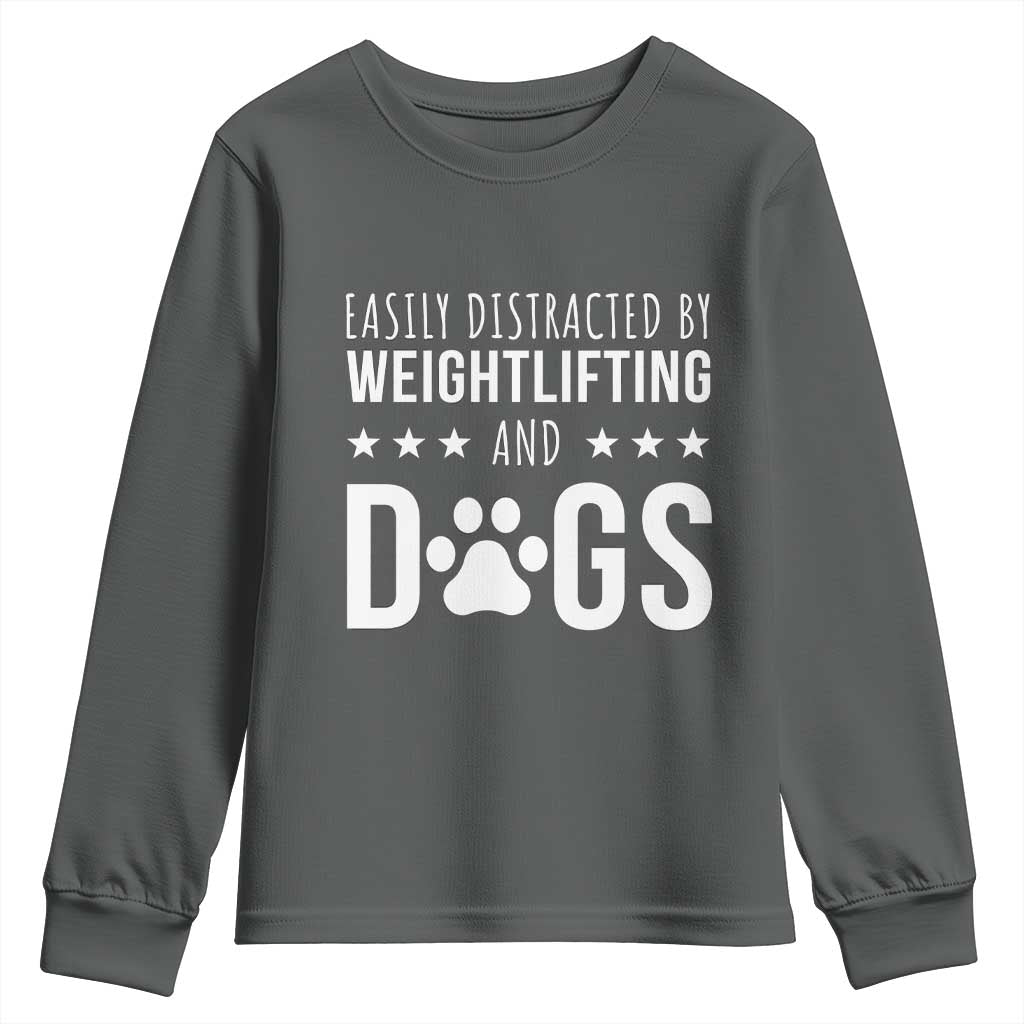 Easily Distracted By Weightlifting And Dogs Youth Sweatshirt Funny Gym Gift TS12 Dark Heather Print Your Wear