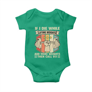 If I Die While Lifting Weights Baby Onesie Funny Weightlifting Fitness Gift TS12 Irish Green Print Your Wear