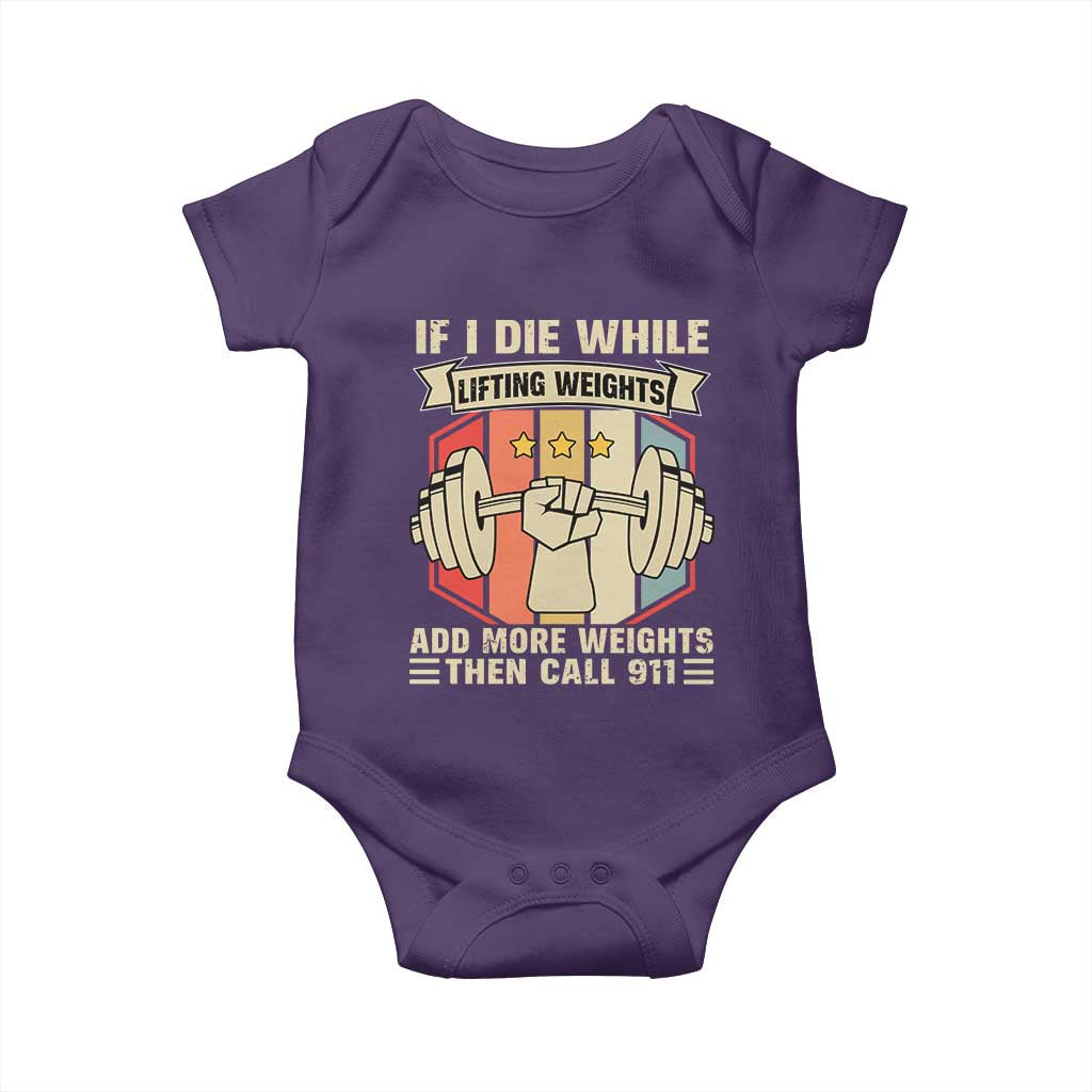 If I Die While Lifting Weights Baby Onesie Funny Weightlifting Fitness Gift TS12 Purple Print Your Wear