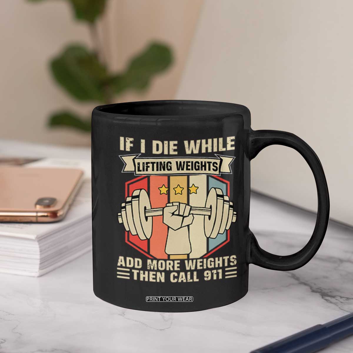 If I Die While Lifting Weights Coffee Mug Funny Weightlifting Fitness Gift TS12 Print Your Wear