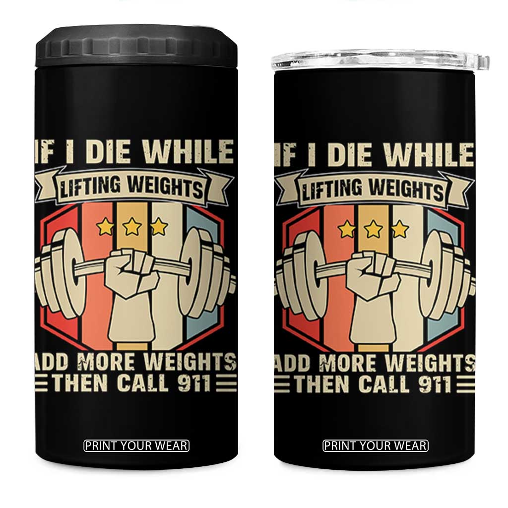 If I Die While Lifting Weights 4 in 1 Can Cooler Tumbler Funny Weightlifting Fitness Gift TS12 One Size: 16 oz Black Print Your Wear