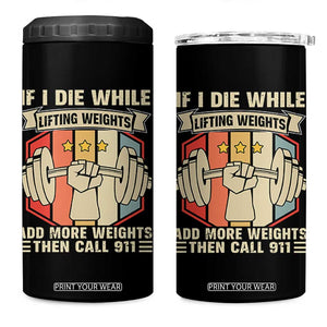 If I Die While Lifting Weights 4 in 1 Can Cooler Tumbler Funny Weightlifting Fitness Gift TS12 One Size: 16 oz Black Print Your Wear
