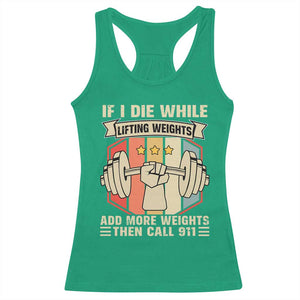 If I Die While Lifting Weights Racerback Tank Top Funny Weightlifting Fitness Gift TS12 Irish Green Print Your Wear