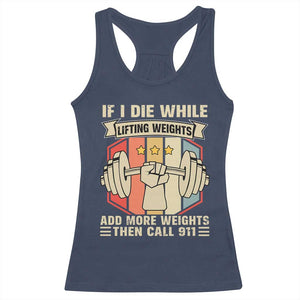 If I Die While Lifting Weights Racerback Tank Top Funny Weightlifting Fitness Gift TS12 Navy Print Your Wear