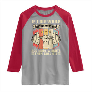 If I Die While Lifting Weights Raglan Shirt Funny Weightlifting Fitness Gift TS12 Sport Gray Red Print Your Wear