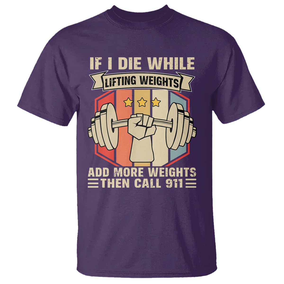 If I Die While Lifting Weights T Shirt Funny Weightlifting Fitness Gift TS12 Purple Print Your Wear