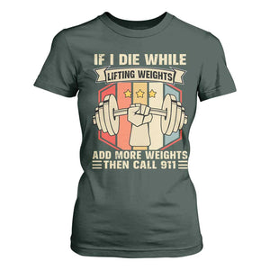 If I Die While Lifting Weights T Shirt For Women Funny Weightlifting Fitness Gift TS12 Dark Forest Green Print Your Wear