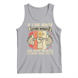 If I Die While Lifting Weights Tank Top Funny Weightlifting Fitness Gift TS12 Athletic Heather Print Your Wear