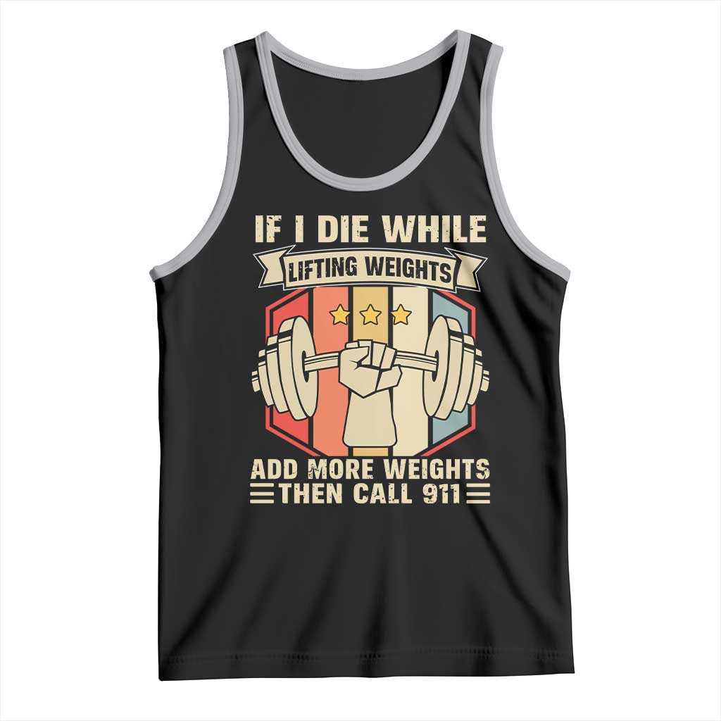 If I Die While Lifting Weights Tank Top Funny Weightlifting Fitness Gift TS12 Black Athletic Heather Print Your Wear