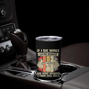 If I Die While Lifting Weights Tumbler Cup Funny Weightlifting Fitness Gift TS12 Print Your Wear