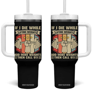 If I Die While Lifting Weights Tumbler With Handle Funny Weightlifting Fitness Gift TS12 One Size: 40 oz Black Print Your Wear