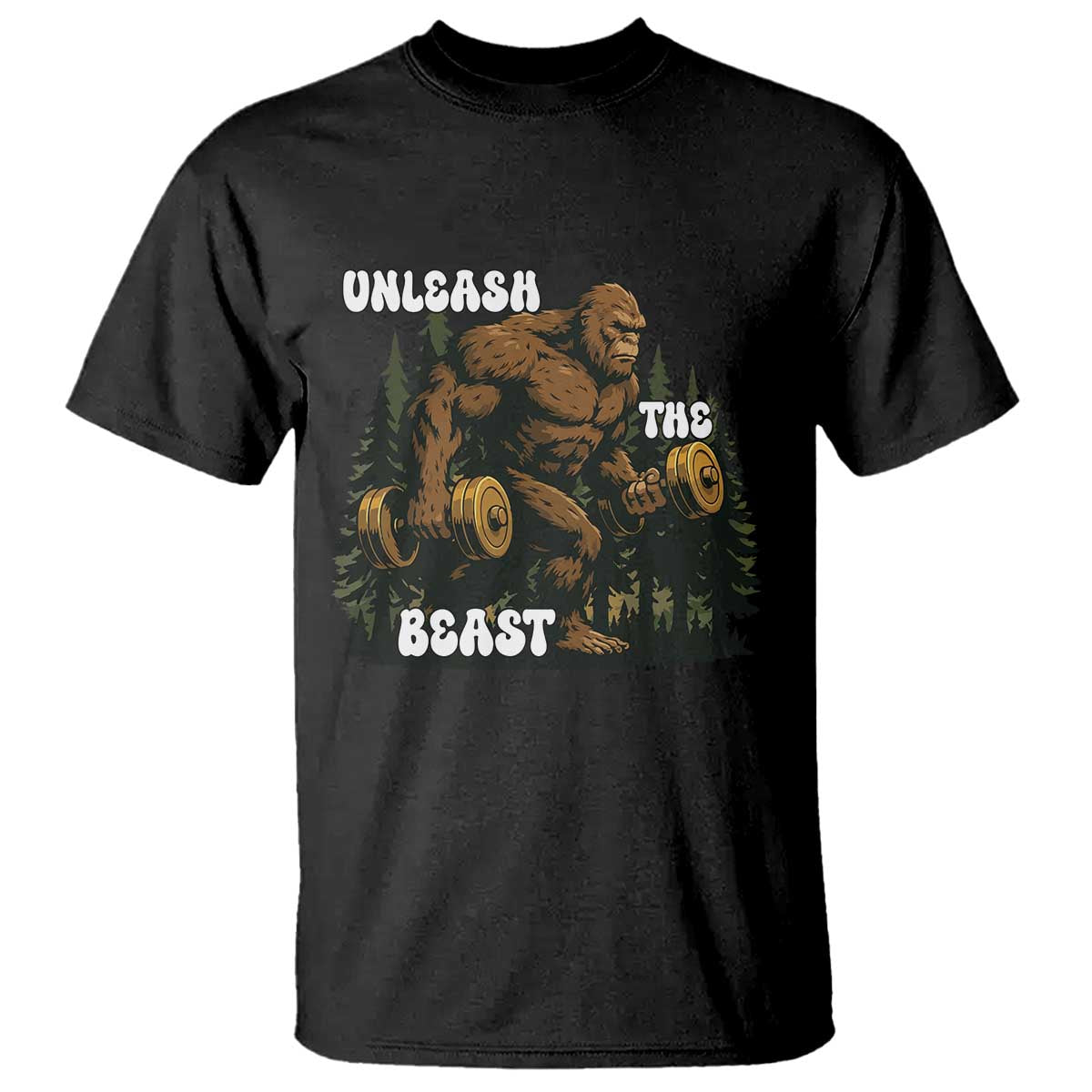 Unleash The Beast T Shirt Funny Bigfoot Fitness Workout Gift TS12 Black Print Your Wear