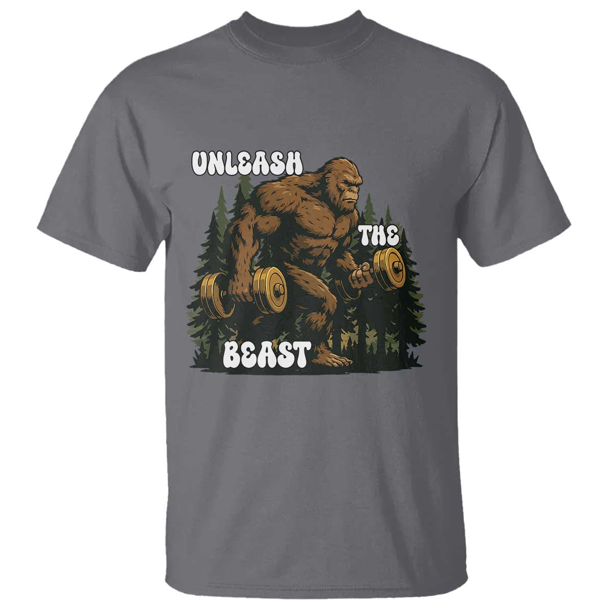 Unleash The Beast T Shirt Funny Bigfoot Fitness Workout Gift TS12 Charcoal Print Your Wear