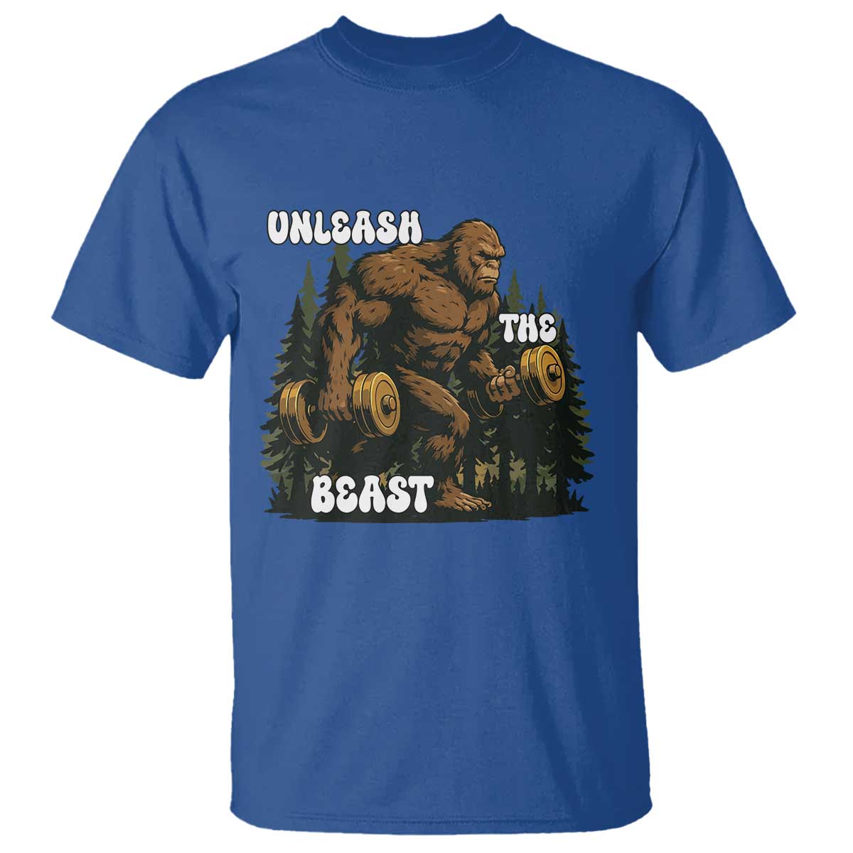 Unleash The Beast T Shirt Funny Bigfoot Fitness Workout Gift TS12 Royal Blue Print Your Wear