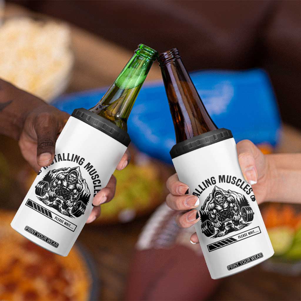 Installing Muscles Please Wait 4 in 1 Can Cooler Tumbler Bigfoot Funny Gym Workout Gift TS12 Print Your Wear