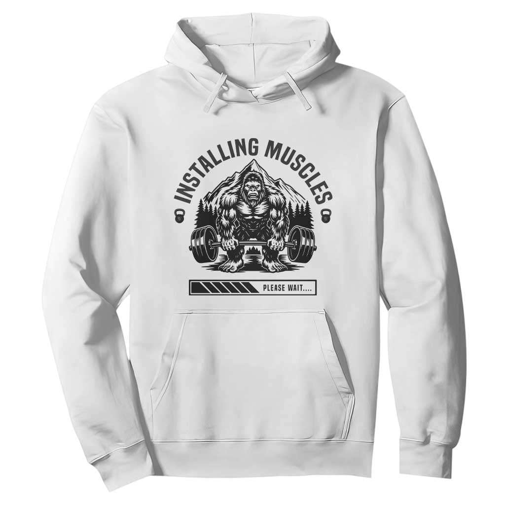 Installing Muscles Please Wait Hoodie Bigfoot Funny Gym Workout Gift TS12 White Print Your Wear