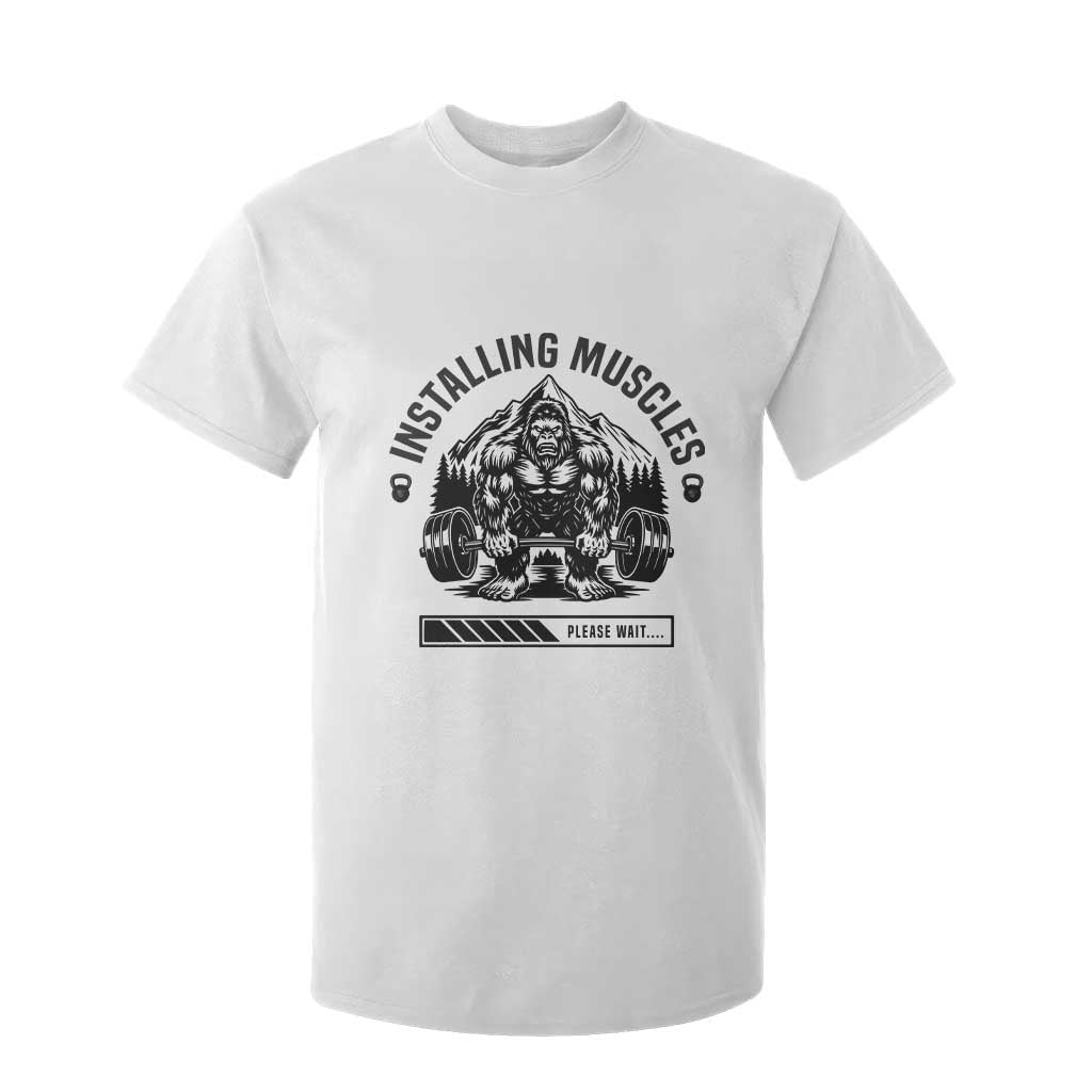 Installing Muscles Please Wait T Shirt For Kid Bigfoot Funny Gym Workout Gift TS12 White Print Your Wear