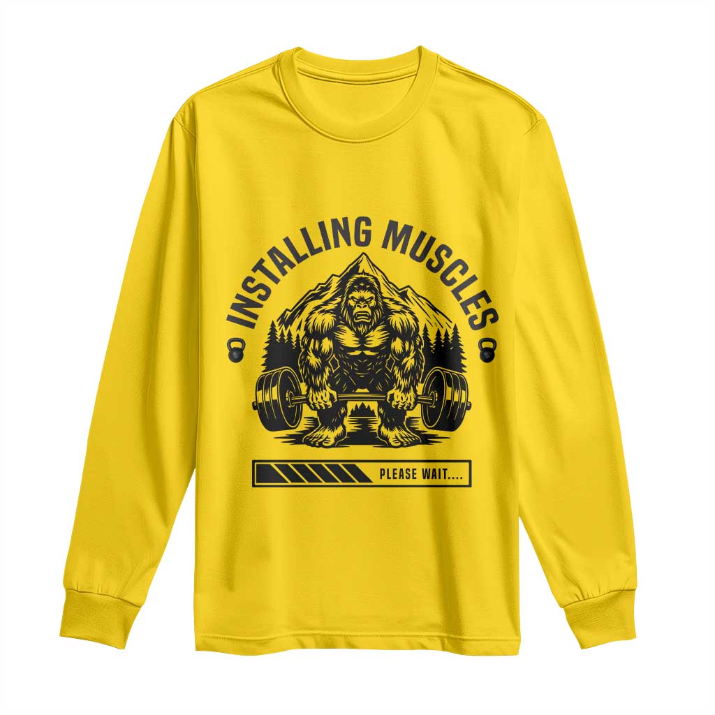 Installing Muscles Please Wait Long Sleeve Shirt Bigfoot Funny Gym Workout Gift TS12 Daisy Print Your Wear