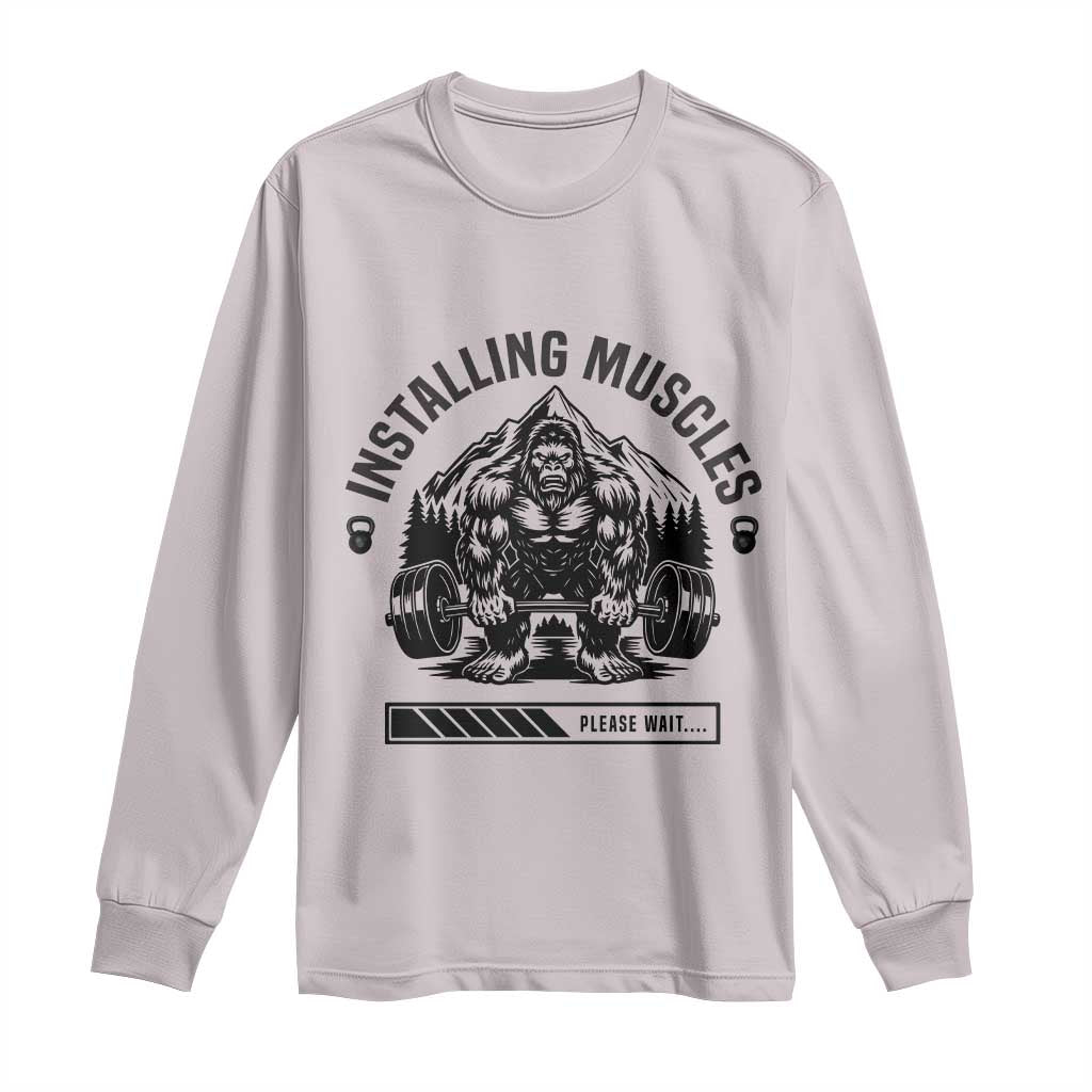 Installing Muscles Please Wait Long Sleeve Shirt Bigfoot Funny Gym Workout Gift TS12 Ice Gray Print Your Wear