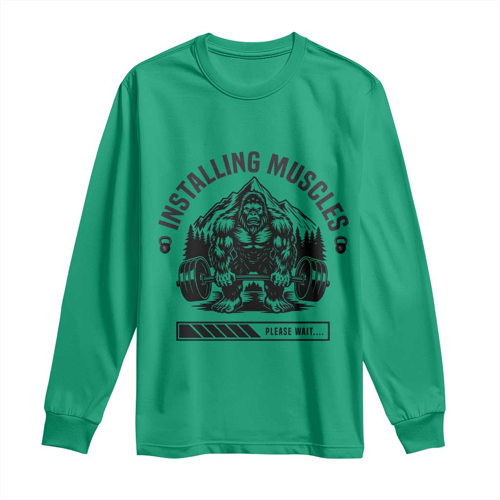 Installing Muscles Please Wait Long Sleeve Shirt Bigfoot Funny Gym Workout Gift TS12 Irish Green Print Your Wear