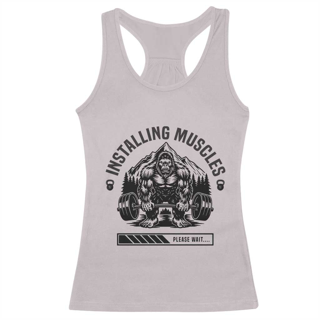 Installing Muscles Please Wait Racerback Tank Top Bigfoot Funny Gym Workout Gift TS12 Ice Gray Print Your Wear