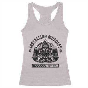 Installing Muscles Please Wait Racerback Tank Top Bigfoot Funny Gym Workout Gift TS12 Ice Gray Print Your Wear