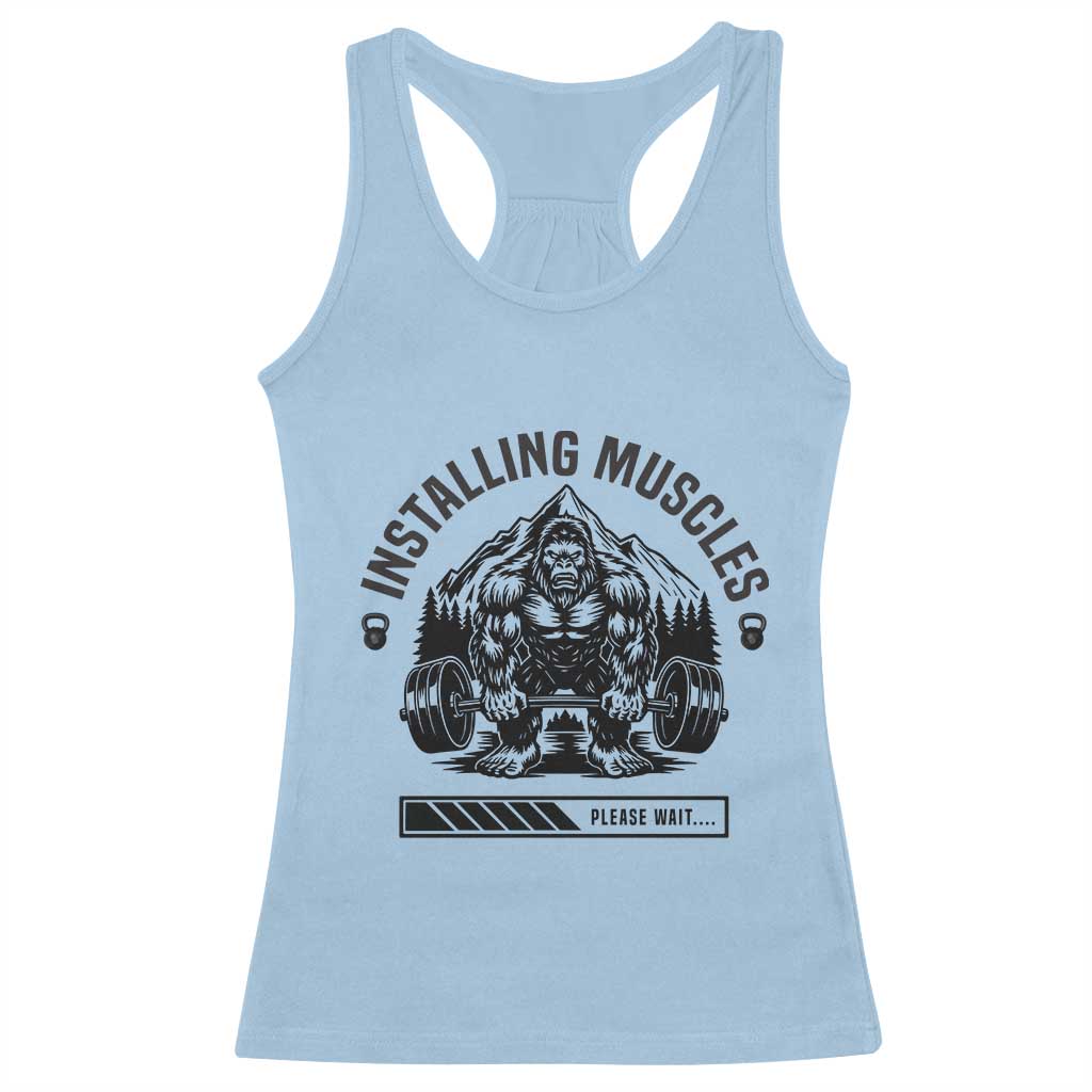 Installing Muscles Please Wait Racerback Tank Top Bigfoot Funny Gym Workout Gift TS12 Light Blue Print Your Wear