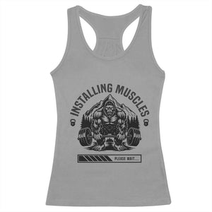 Installing Muscles Please Wait Racerback Tank Top Bigfoot Funny Gym Workout Gift TS12 Sport Gray Print Your Wear