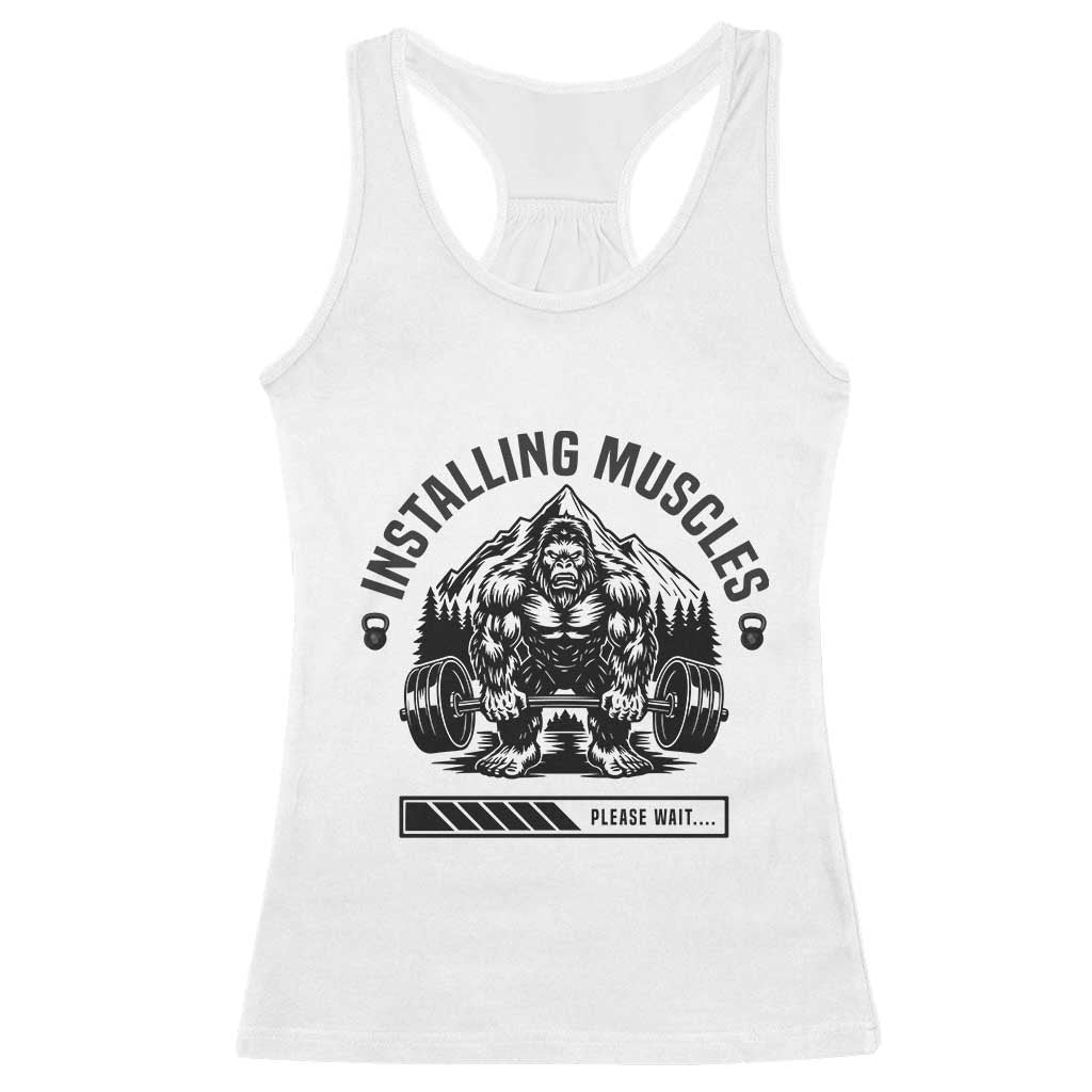 Installing Muscles Please Wait Racerback Tank Top Bigfoot Funny Gym Workout Gift TS12 White Print Your Wear