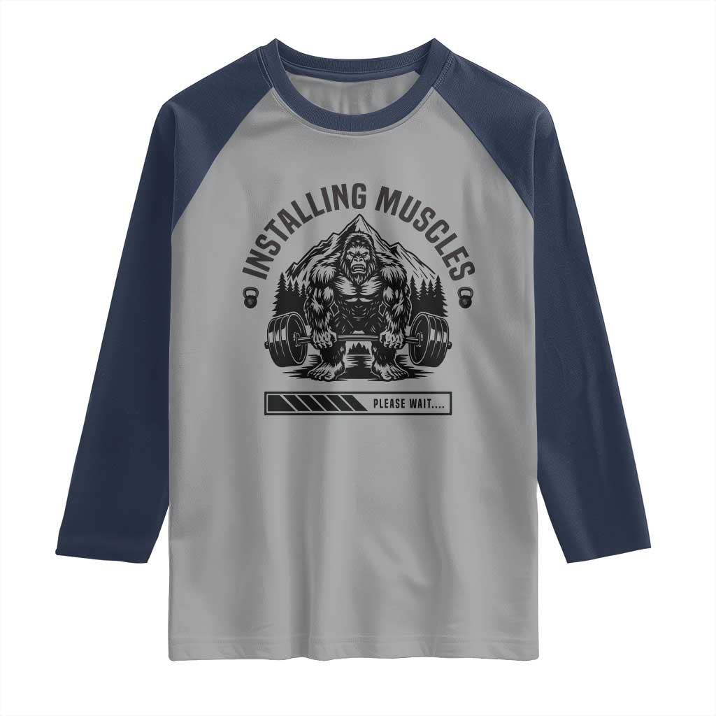 Installing Muscles Please Wait Raglan Shirt Bigfoot Funny Gym Workout Gift TS12 Sport Gray Navy Print Your Wear