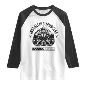 Installing Muscles Please Wait Raglan Shirt Bigfoot Funny Gym Workout Gift TS12 White Black Print Your Wear
