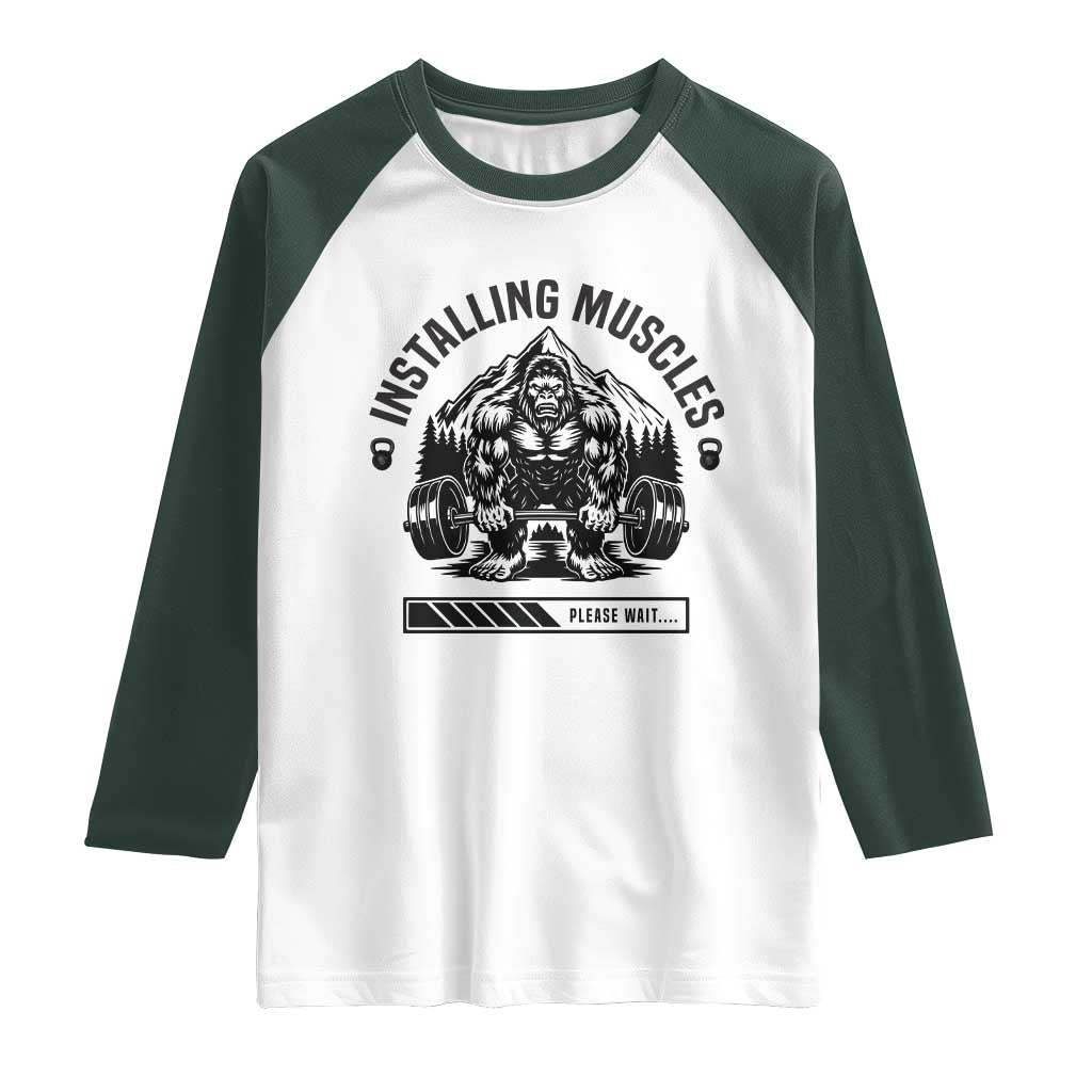 Installing Muscles Please Wait Raglan Shirt Bigfoot Funny Gym Workout Gift TS12 White Dark Forest Green Print Your Wear