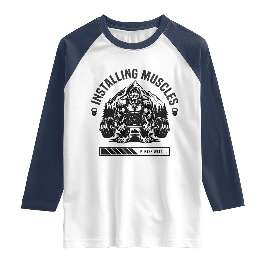 Installing Muscles Please Wait Raglan Shirt Bigfoot Funny Gym Workout Gift TS12 White Navy Print Your Wear