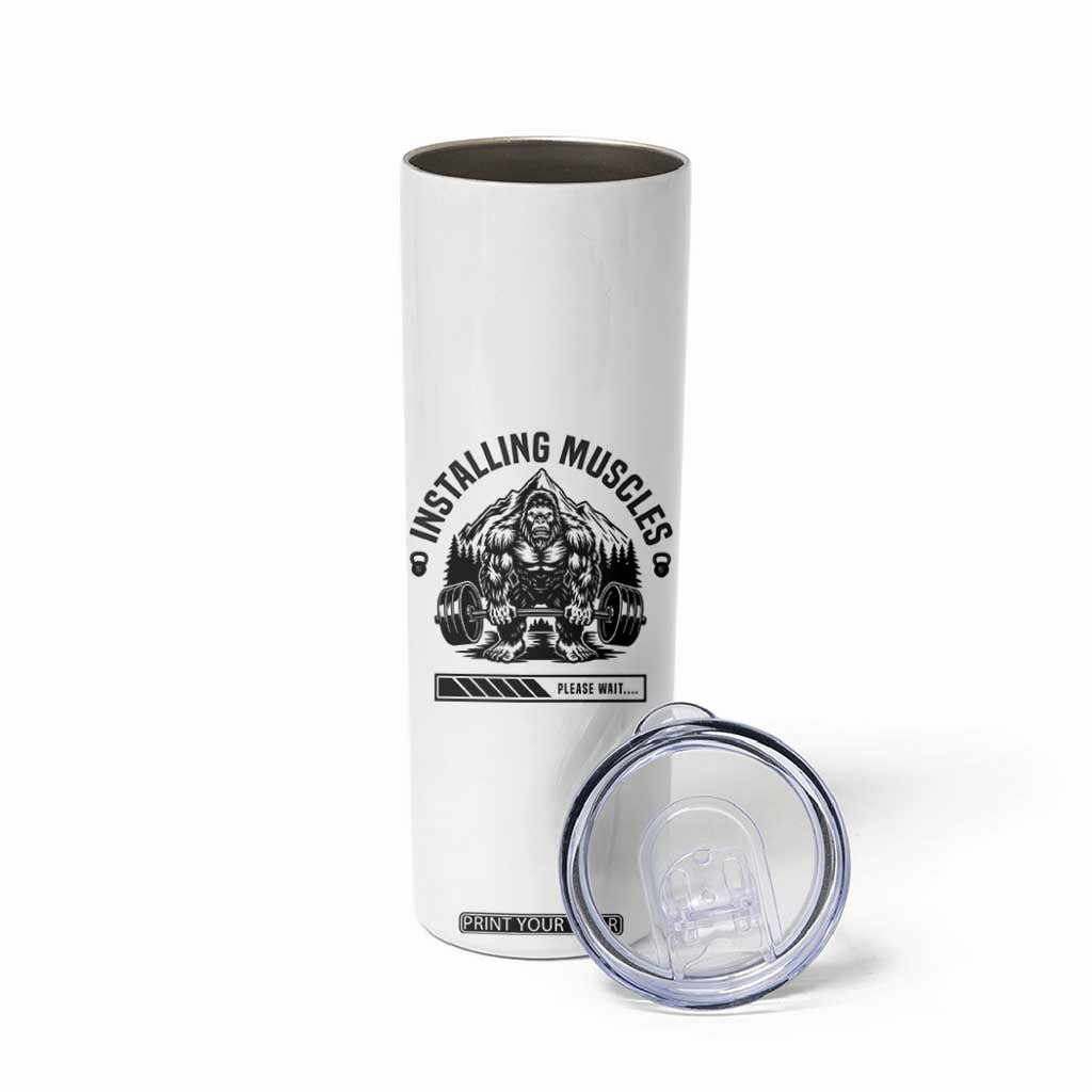 Installing Muscles Please Wait Skinny Tumbler Bigfoot Funny Gym Workout Gift TS12 Print Your Wear
