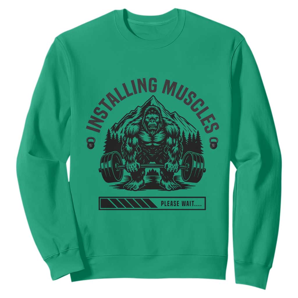 Installing Muscles Please Wait Sweatshirt Bigfoot Funny Gym Workout Gift TS12 Irish Green Print Your Wear