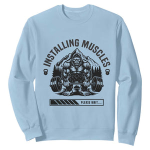 Installing Muscles Please Wait Sweatshirt Bigfoot Funny Gym Workout Gift TS12 Light Blue Print Your Wear