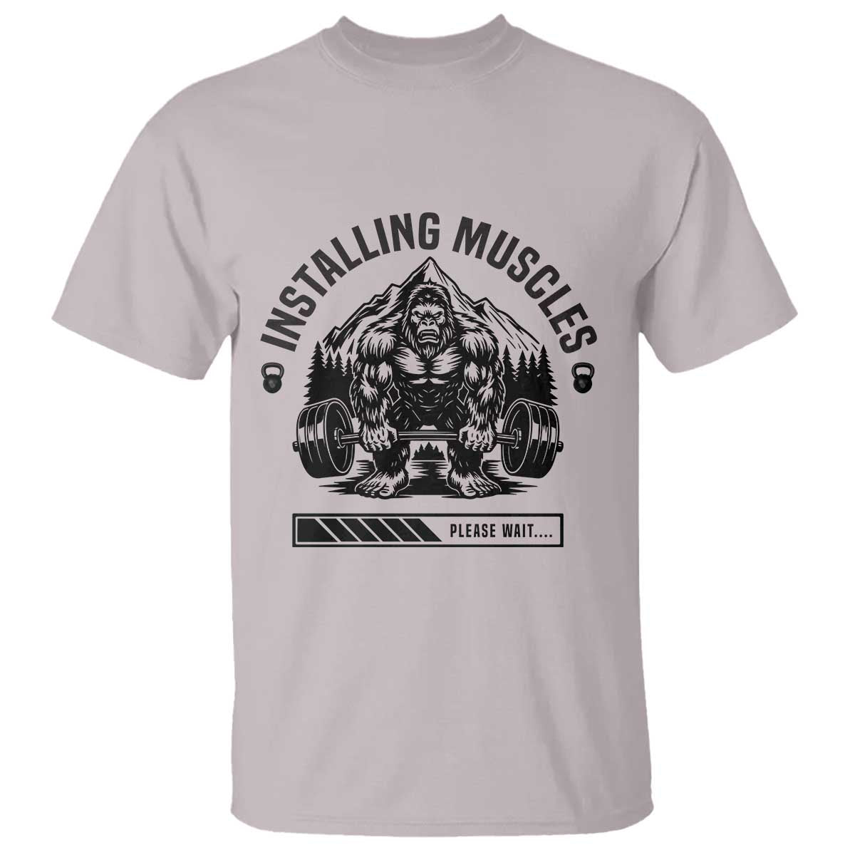 Installing Muscles Please Wait T Shirt Bigfoot Funny Gym Workout Gift TS12 Ice Gray Print Your Wear