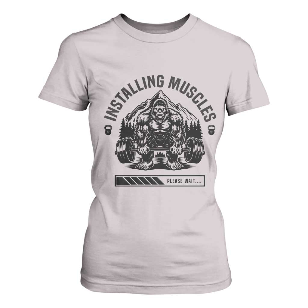 Installing Muscles Please Wait T Shirt For Women Bigfoot Funny Gym Workout Gift TS12 Ice Gray Print Your Wear
