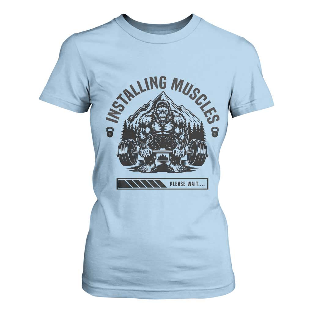 Installing Muscles Please Wait T Shirt For Women Bigfoot Funny Gym Workout Gift TS12 Light Blue Print Your Wear