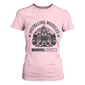Installing Muscles Please Wait T Shirt For Women Bigfoot Funny Gym Workout Gift TS12 Light Pink Print Your Wear