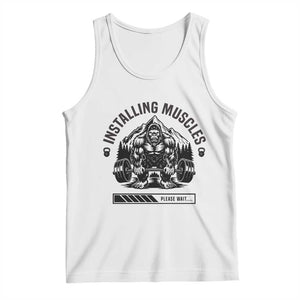 Installing Muscles Please Wait Tank Top Bigfoot Funny Gym Workout Gift TS12 White Print Your Wear