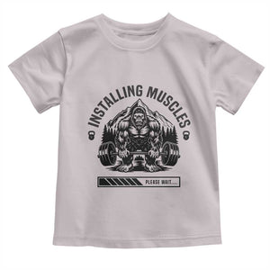 Installing Muscles Please Wait Toddler T Shirt Bigfoot Funny Gym Workout Gift TS12 Ice Gray Print Your Wear