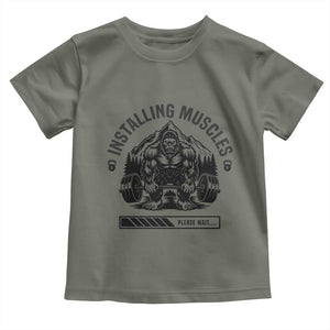 Installing Muscles Please Wait Toddler T Shirt Bigfoot Funny Gym Workout Gift TS12 Military Green Print Your Wear